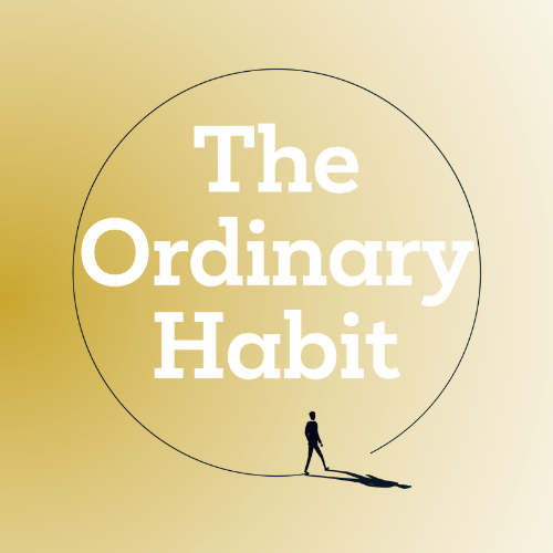 The Ordinary Habit